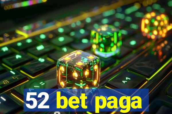 52 bet paga