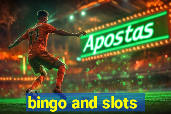 bingo and slots