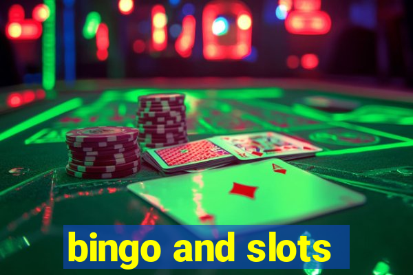 bingo and slots