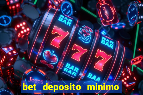 bet deposito minimo 10 reais