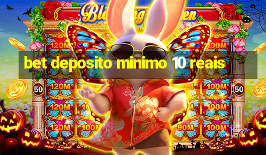 bet deposito minimo 10 reais