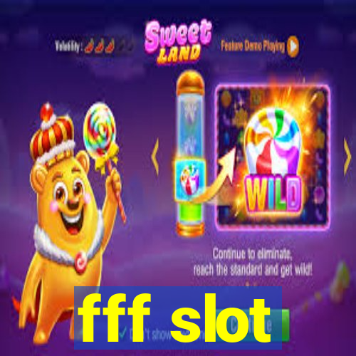 fff slot