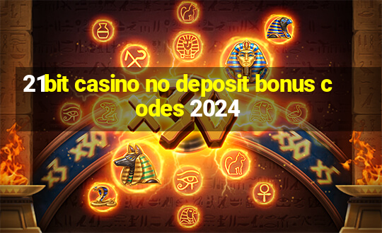 21bit casino no deposit bonus codes 2024