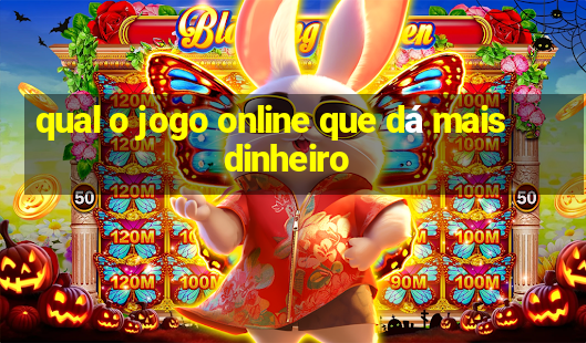 qual o jogo online que dá mais dinheiro