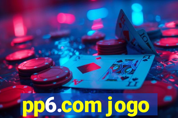 pp6.com jogo