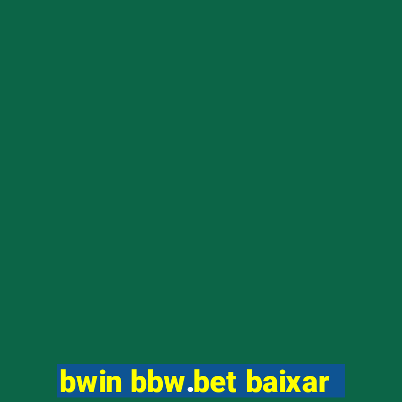 bwin bbw.bet baixar