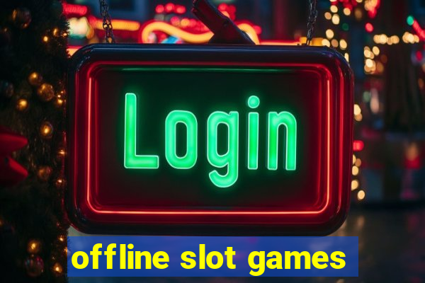 offline slot games