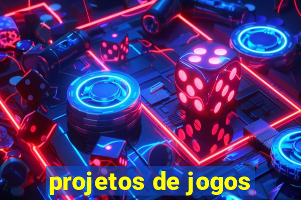 projetos de jogos