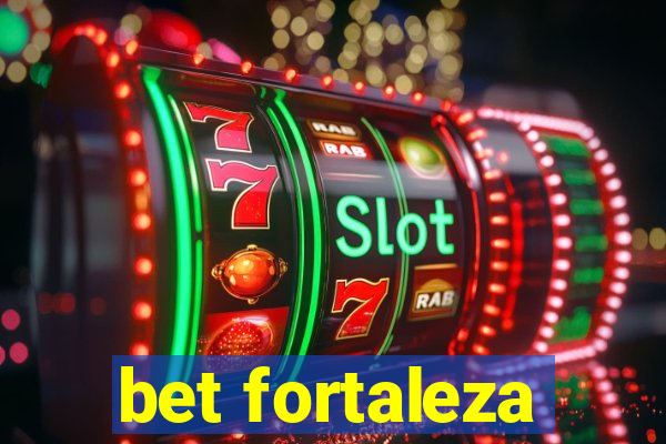 bet fortaleza