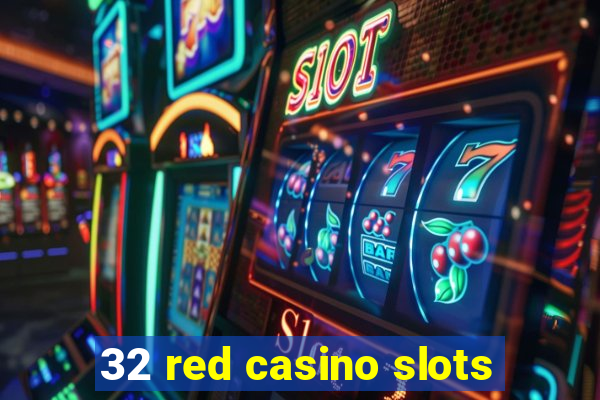 32 red casino slots