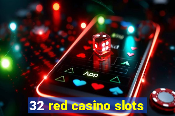 32 red casino slots