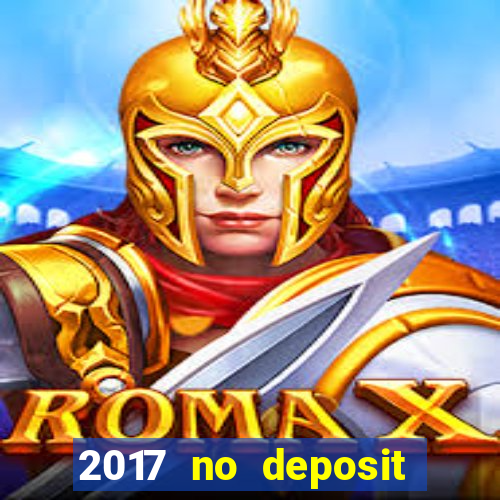 2017 no deposit bonus casino