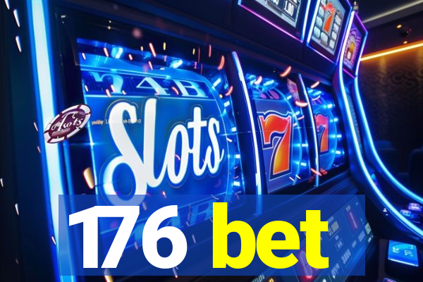 176 bet