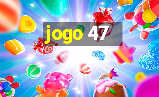 jogo 47