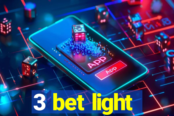 3 bet light