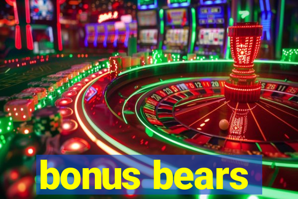 bonus bears