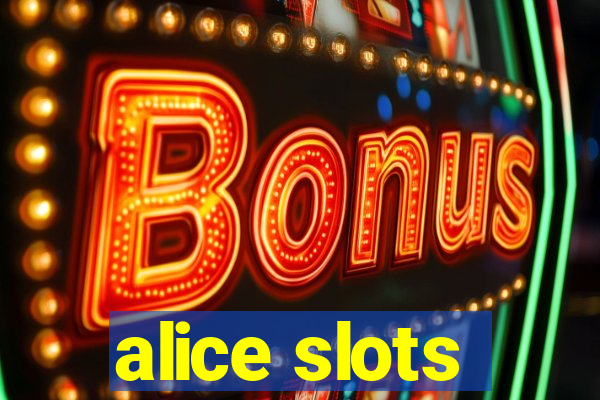 alice slots