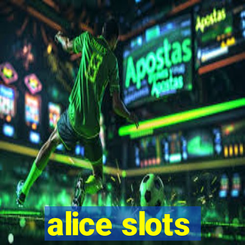 alice slots