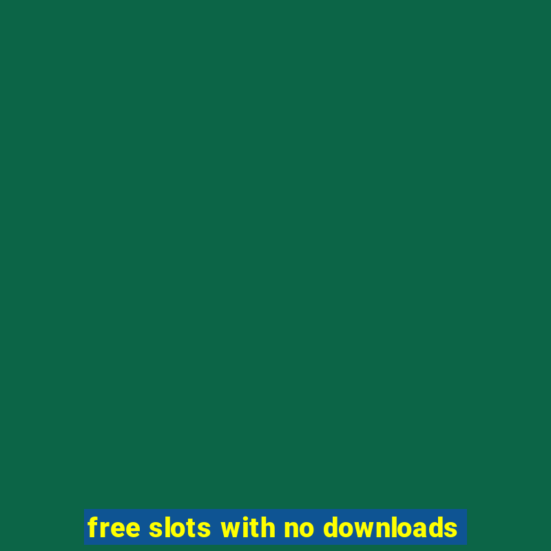 free slots with no downloads