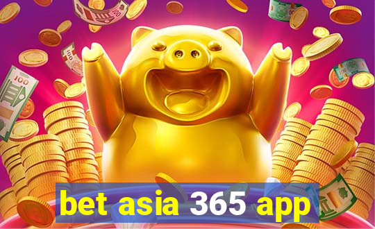 bet asia 365 app