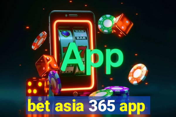 bet asia 365 app