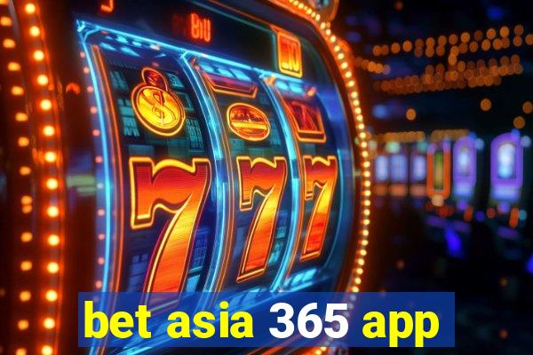 bet asia 365 app