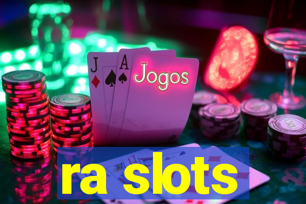 ra slots