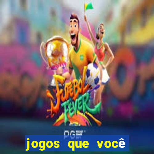 jogos que você ganha dinheiro jogando