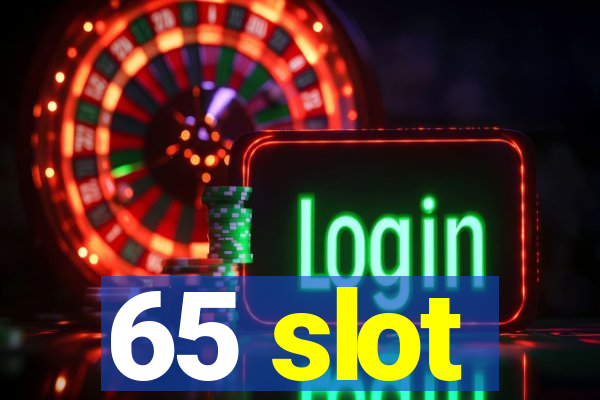 65 slot