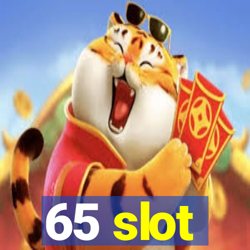 65 slot