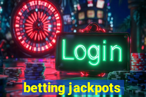 betting jackpots