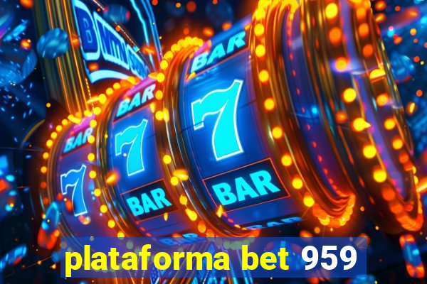 plataforma bet 959