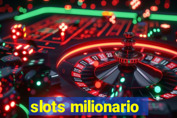 slots milionario