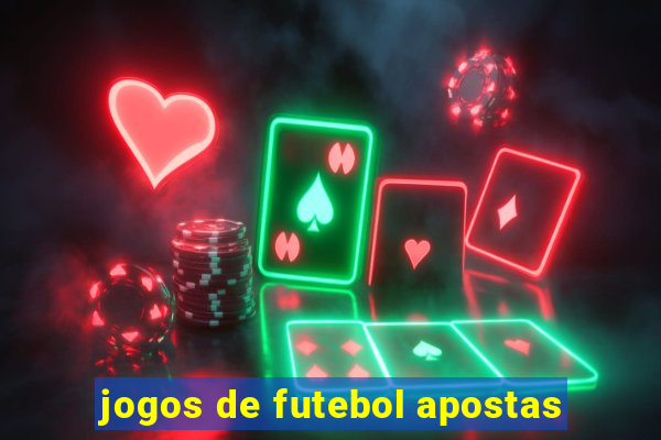 jogos de futebol apostas