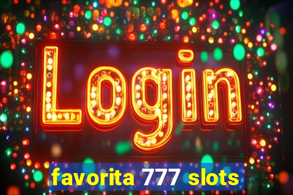 favorita 777 slots