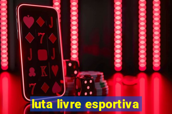 luta livre esportiva