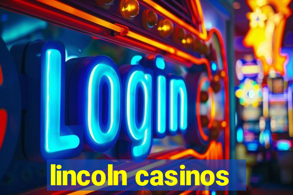 lincoln casinos