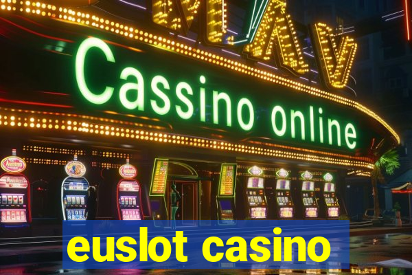 euslot casino