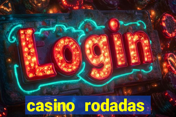 casino rodadas gratis sem deposito