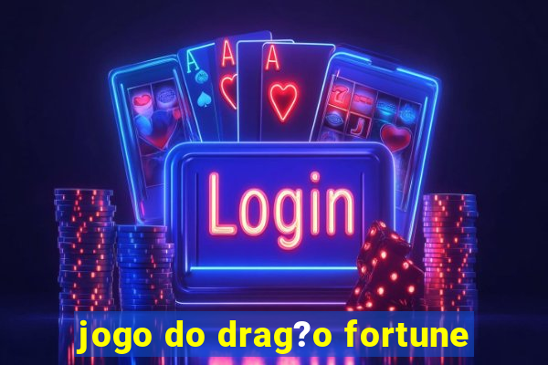 jogo do drag?o fortune