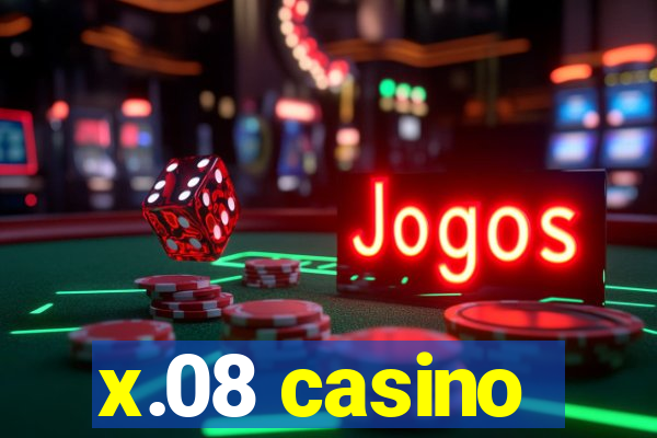 x.08 casino