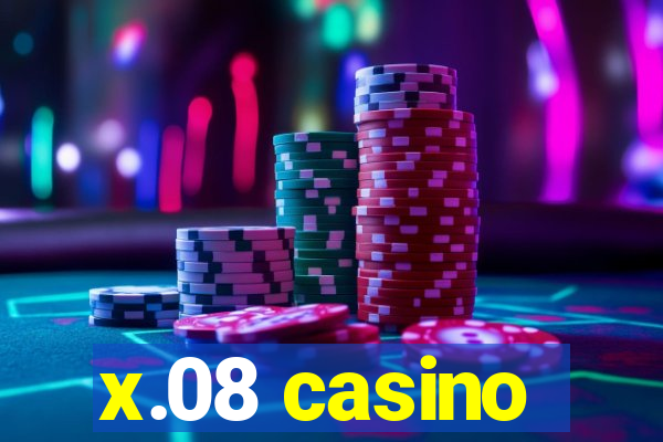 x.08 casino