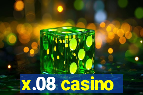 x.08 casino