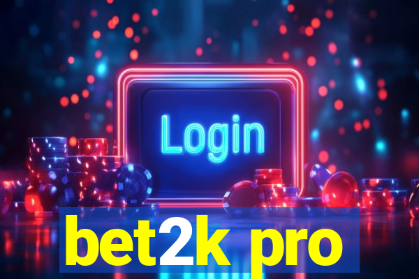 bet2k pro