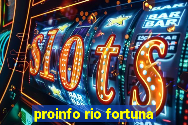 proinfo rio fortuna