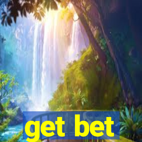 get bet