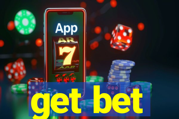 get bet