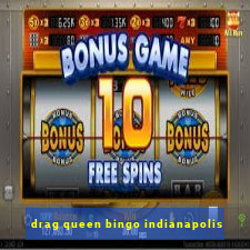 drag queen bingo indianapolis