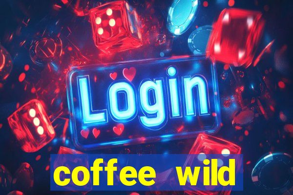 coffee wild powernudge slot