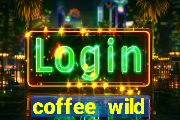 coffee wild powernudge slot